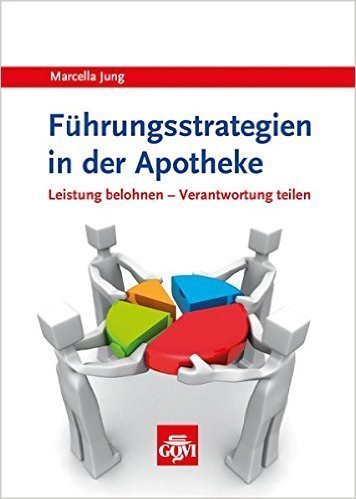 Apothekenmanagement in 10 Teilen. Komplettpaket für Führungskräfte, inkl. Buch "Führungsstrategien"